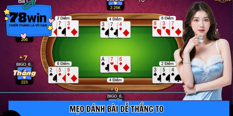 Mẹo đánh bài dễ thắng to